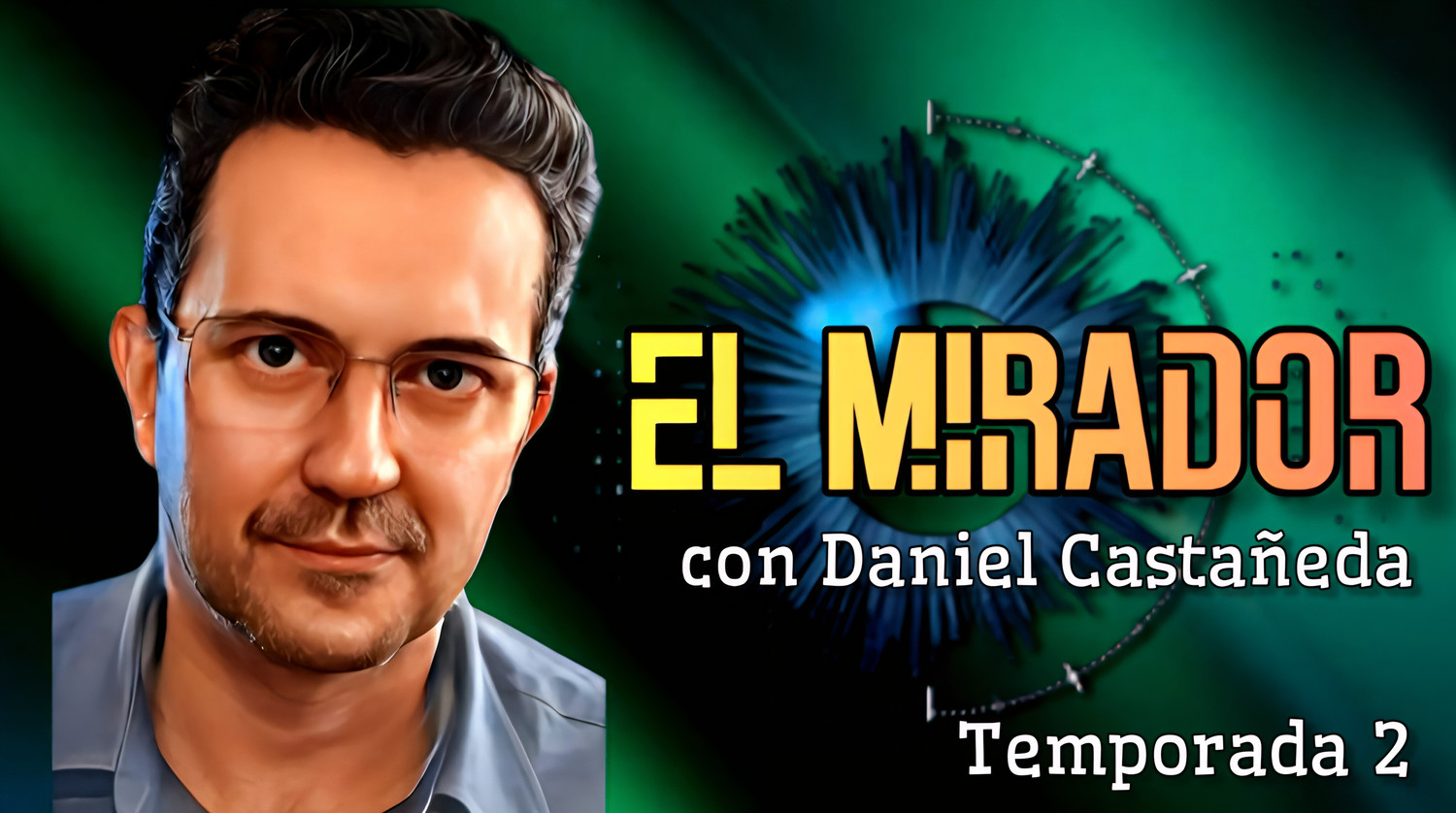 <span style="font-weight: bold;">EL MIRADOR T2 con Daniel Castañeda</span>